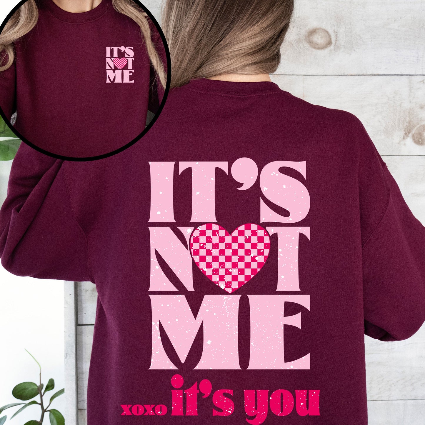 It's Not Me, It's You, Love Valentine's Day Front and Back Graphic Limited Edition Sweatshirt