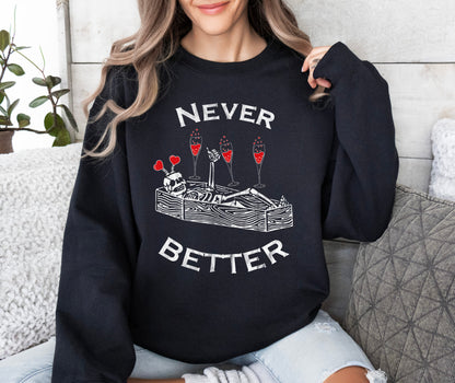 Never Better Lover Skeleton Vintage Valentine's Day Heartwarming Retro Cozy Fleece Sweatshirt