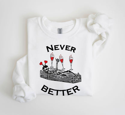 Never Better Lover Skeleton Vintage Valentine's Day Heartwarming Retro Cozy Fleece Sweatshirt